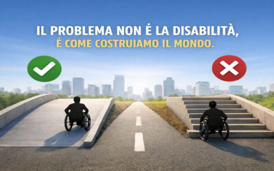 La disabilità non è il problema. Il problema è come costruiamo il mondo