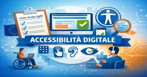Grafica sull’accessibilità digitale con linee guida AgID, simboli di accessibilità, computer e servizi digitali inclusivi secondo l’European Accessibility Act.