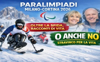 Paralimpiadi Milano-Cortina 2026: quando lo sport diventa racconto di vita